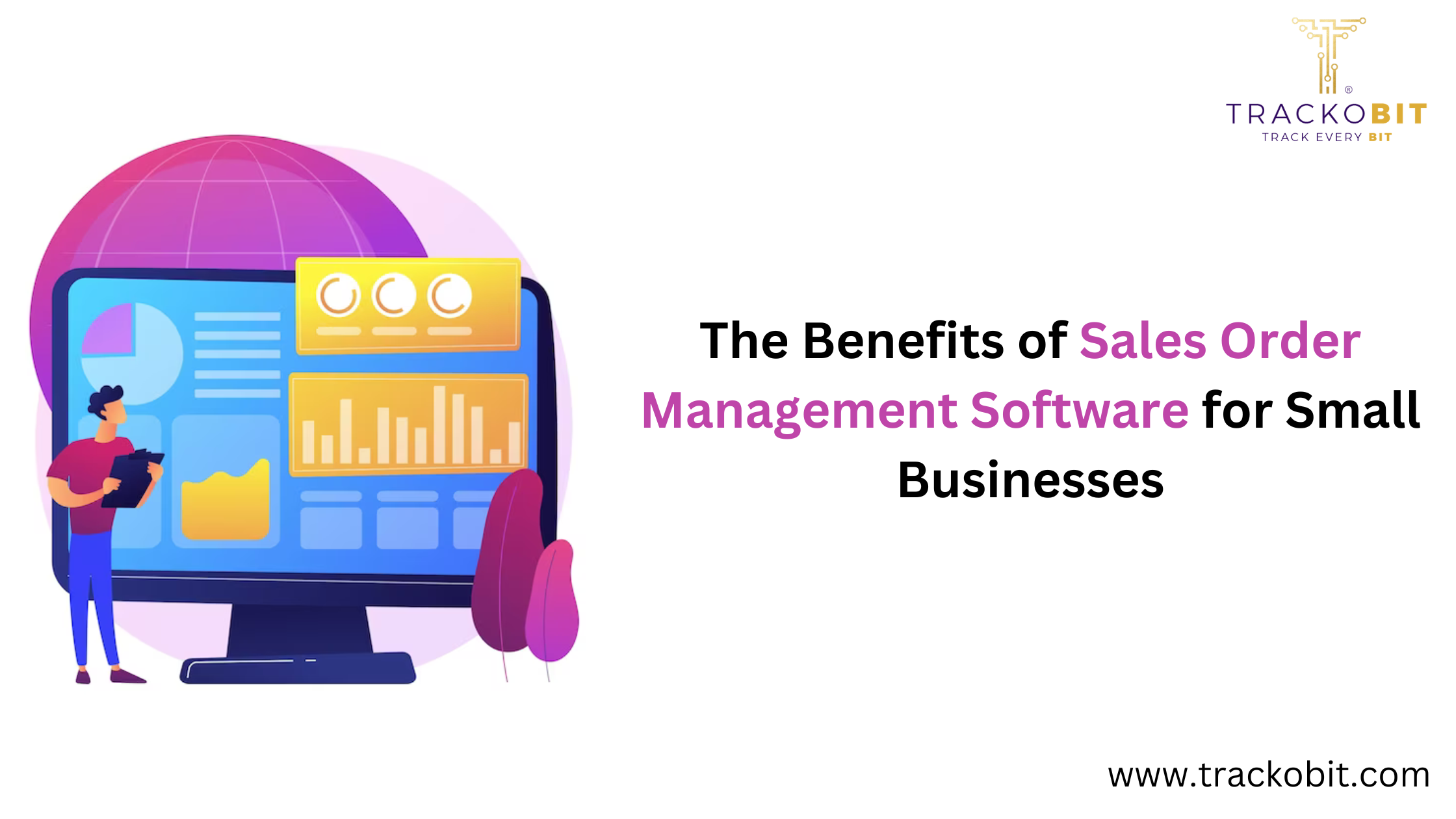 The Benefits of Sales Order Management Software for Small Businesses
