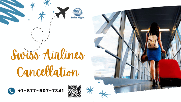 How do I Cancel my Swiss Airlines reservation?
