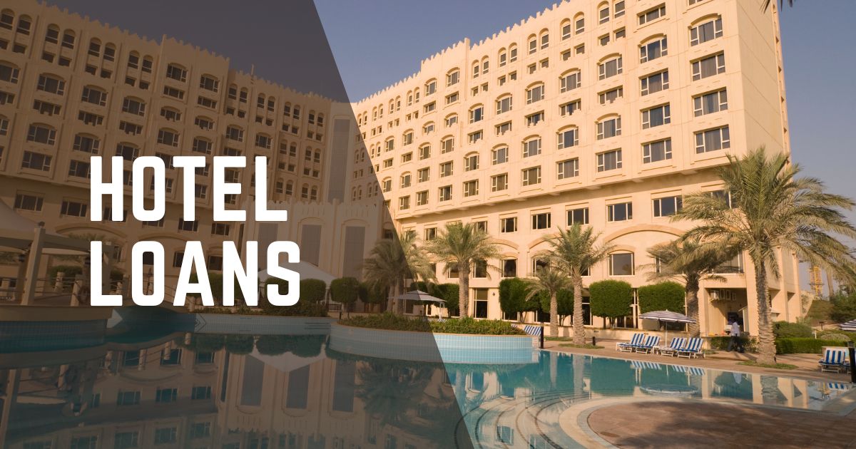 What are Hotel Loans and How Do They Work?