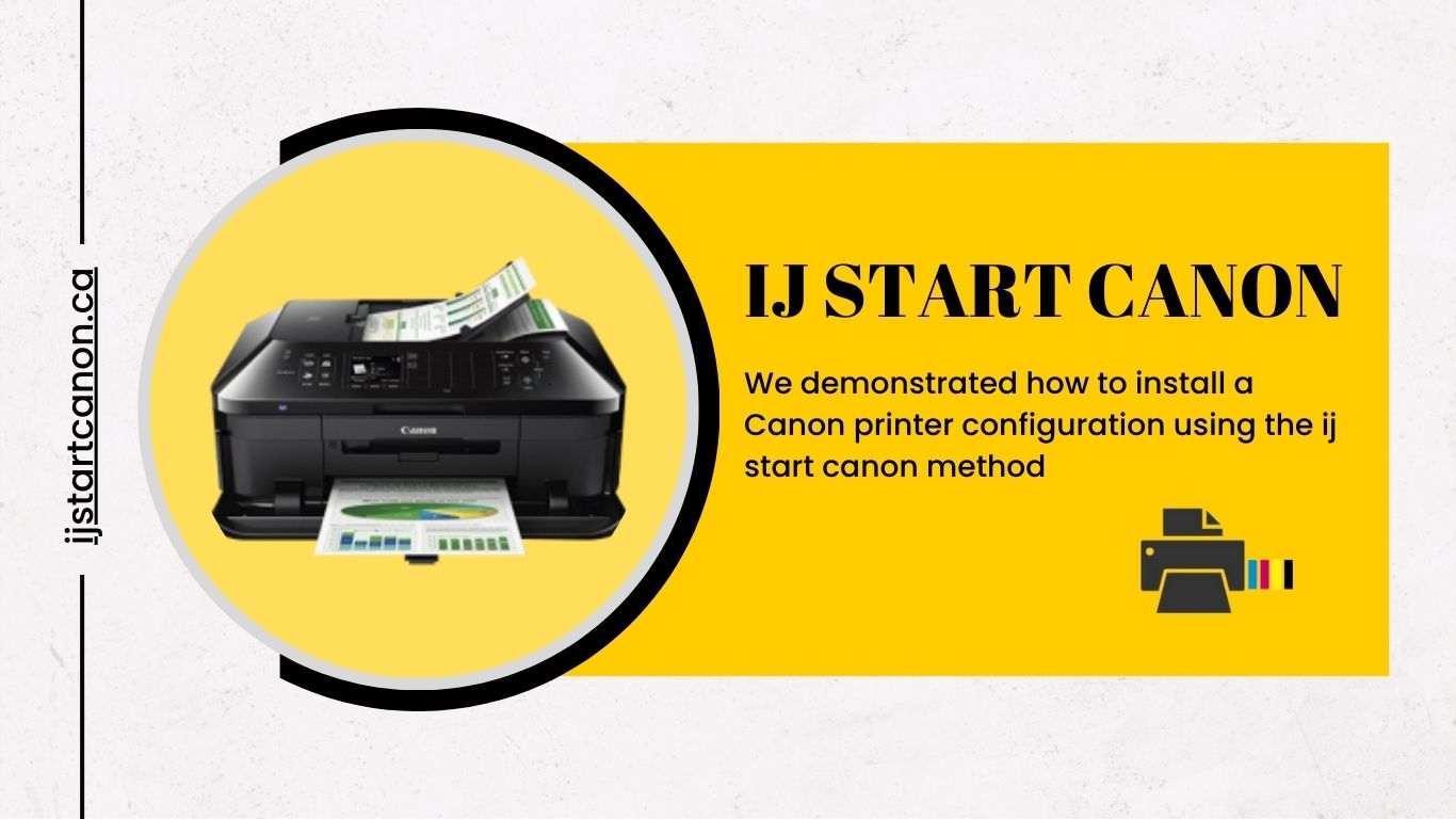 The Ultimate Guide to Canon Printer Installation with ij.start.canon