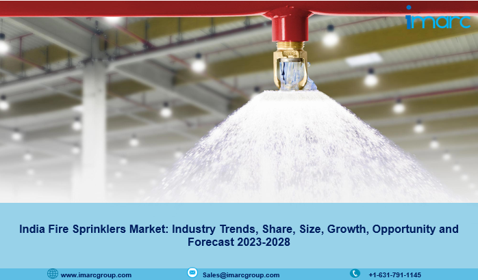 India Fire Sprinklers Market Size, Share, Demand, Trends And Forecast 2023-2028