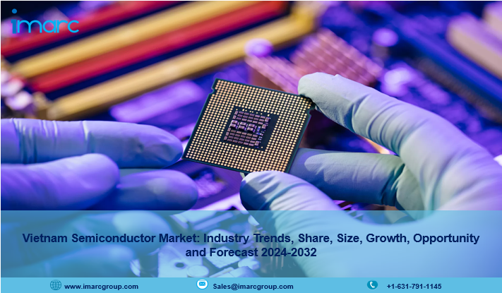 Vietnam Semiconductor Market Report 2024-2032: Industry Overview, Trends, Growth and Forecast